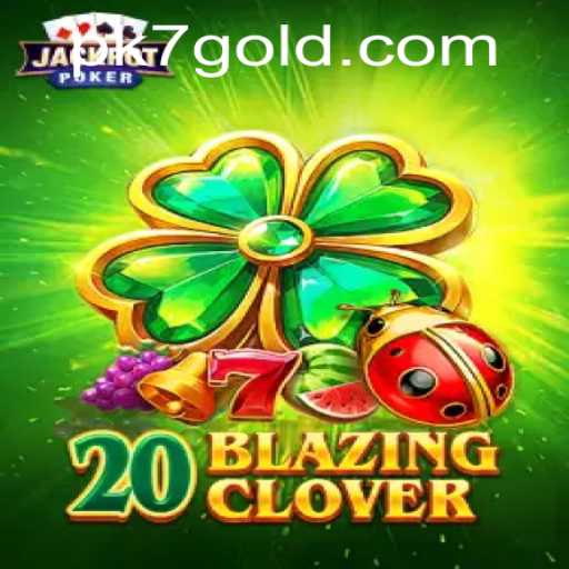 Exploring 20BlazingClover: The Thrilling World of PK7
