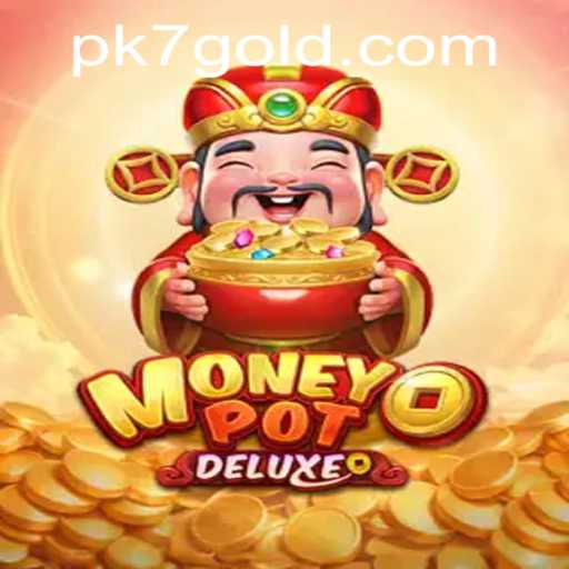 Exploring MoneyPotDELUXE: The Ultimate Gaming Experience with PK7